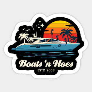 Boats 'n Hoes Sticker